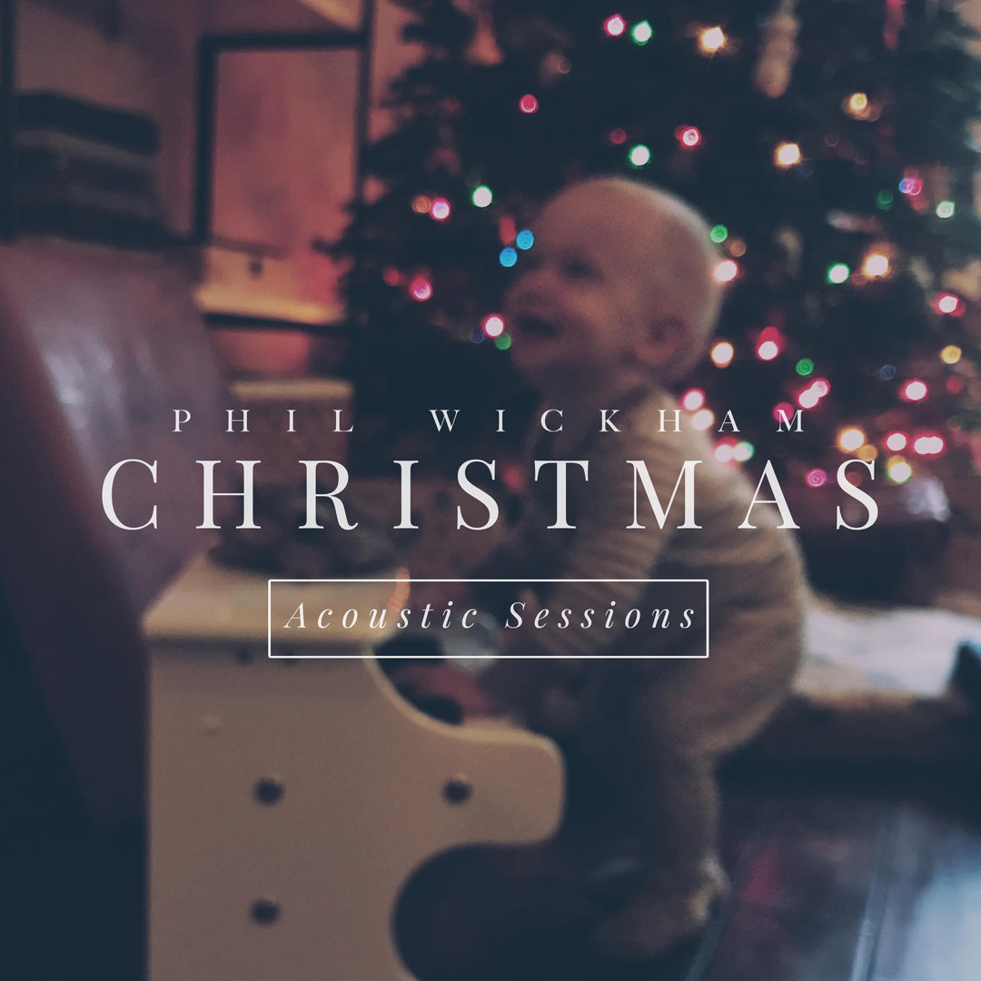 Phil Wickham Away In A Manger